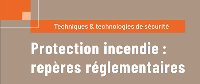 PROTECTION INCENDIE : repères réglementaires