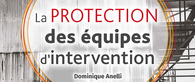 La protection des équipes d'intervention