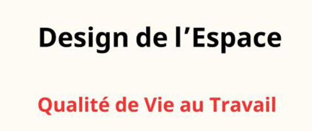 DESIGN de l'Espace - QUALITÉ de Vie au Travail