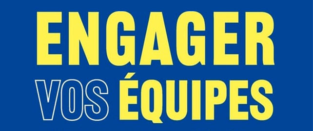 38 idées concrètes pour engager vos équipes