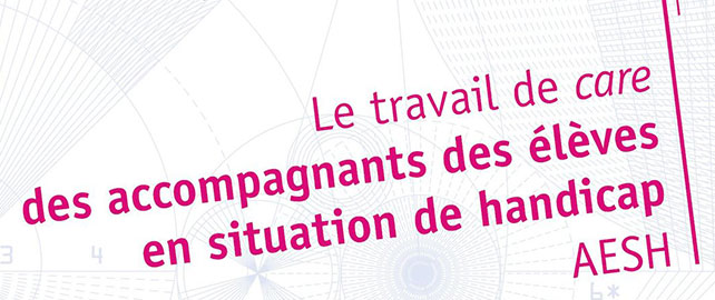 Le travail de CARE des accompagnants des élèves en situation de handicap (AESH)