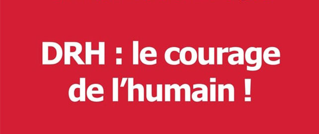DRH : le courage de l'humain !