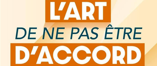 L’art de NE PAS ÊTRE D'ACCORD