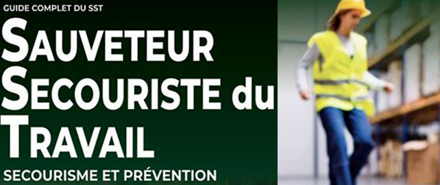 Guide complet du SAUVETEUR SECOURISTE DU TRAVAIL