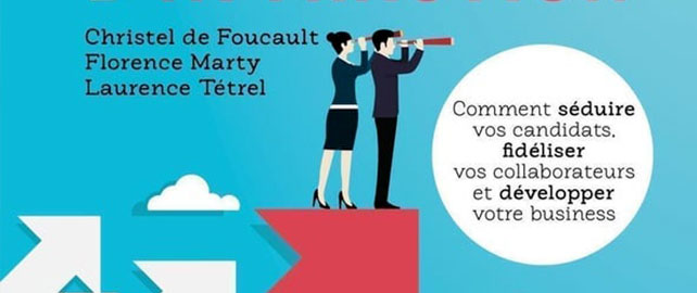 Entreprises : 7 leviers pour renforcer votre pouvoir d'ATTRACTION