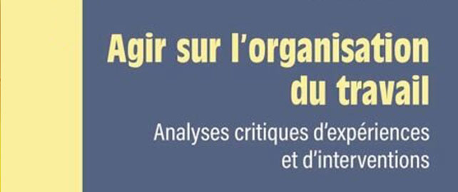 Agir sur l’ORGANISATION du travail