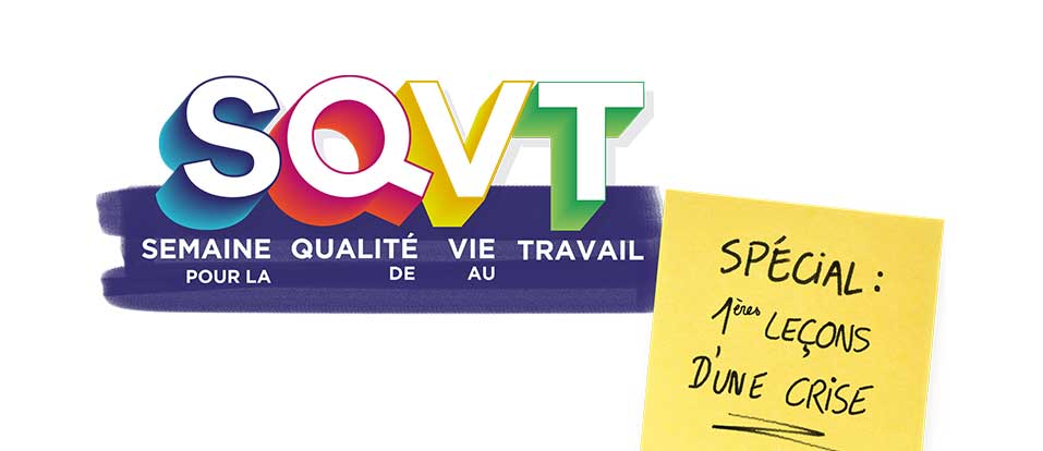 Semaine pour la qualité de vie au travail - Spéciale 1ères leçons d'une crise 