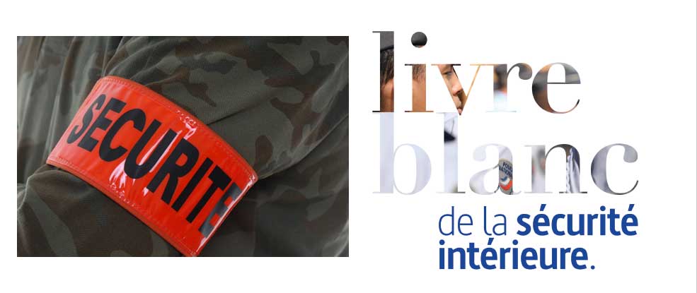 Le ministère de l'intérieur révèle son livre blanc de la sécurité intérieure