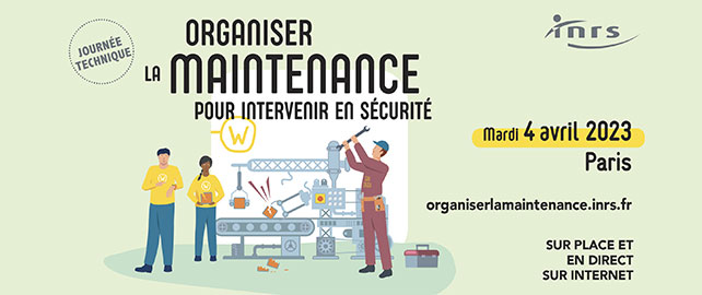 « Organiser la maintenance pour intervenir en sécurité » : une journée technique par l’INRS