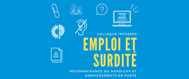 Colloque Infosens : réflexions sur l'emploi et la surdité