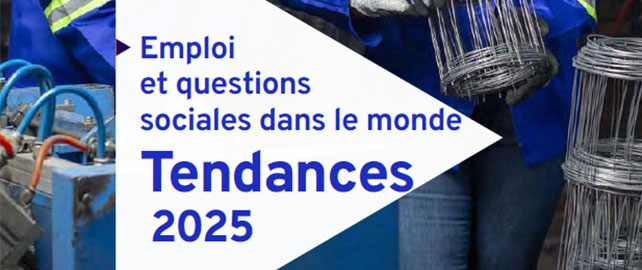 Rapport de l'OIT : "Emploi et questions sociales dans le monde : tendances 2025" – Points clés