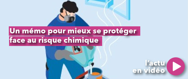 Un mémo pour mieux se protéger face au RISQUE CHIMIQUE
