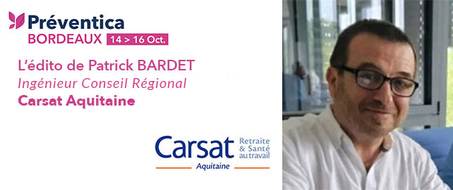 L'Edito de M. Patrick BARDET - CARSAT AQUITAINE