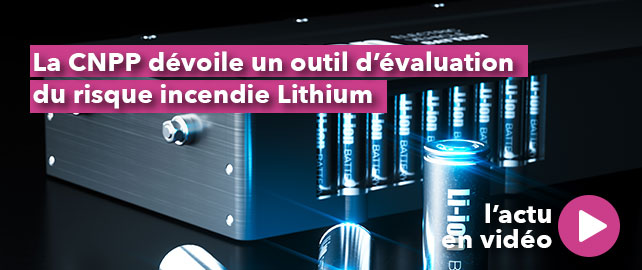 La CNPP dévoile un outil d’évaluation du risque incendie LITHIUM