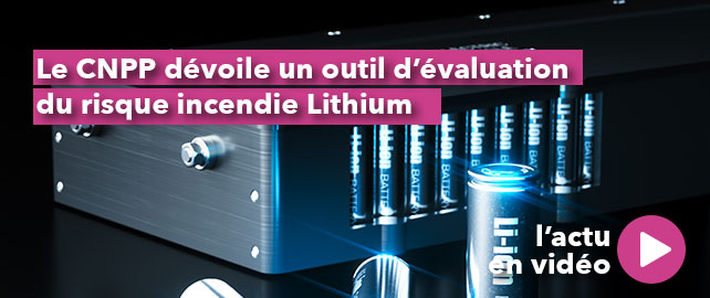 Le CNPP dévoile un outil d’évaluation du risque incendie LITHIUM