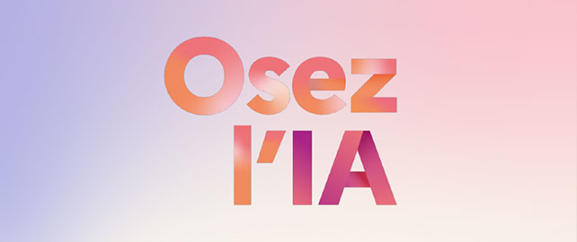 Osez l’IA : un plan pour faciliter la transition vers l’INTELLIGENCE ARTIFICIELLE