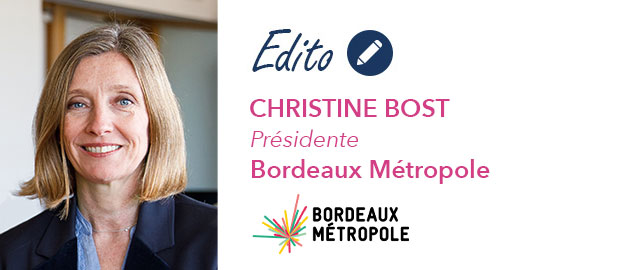 L’ÉDITO de Christine Bost – Présidente Bordeaux Métropole