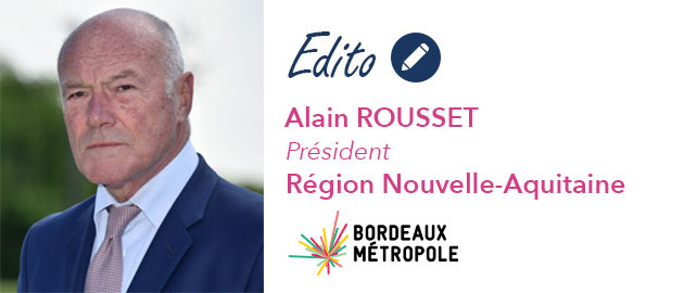 L’ÉDITO de Alain Rousset – Président de la région Nouvelle-Aquitaine