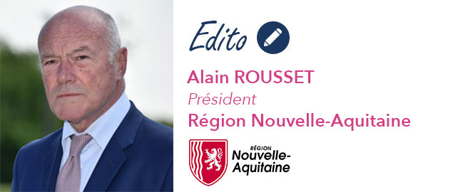 L’ÉDITO de Alain Rousset – Président de la région Nouvelle-Aquitaine