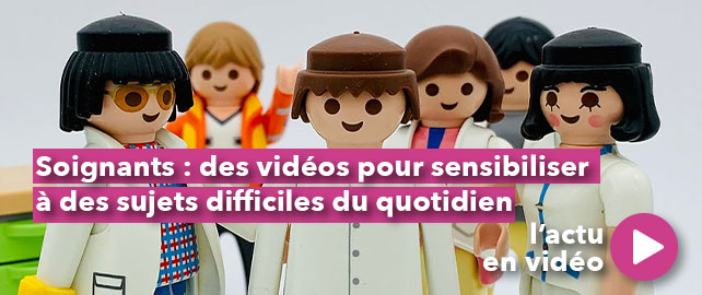 SOIGNANTS : des vidéos pour sensibiliser à des sujets difficiles du quotidien