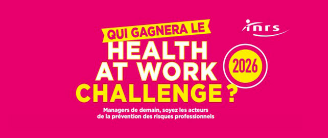 HEALTH AT WORK CHALLENGE 2026 : les étudiants au cœur de la prévention