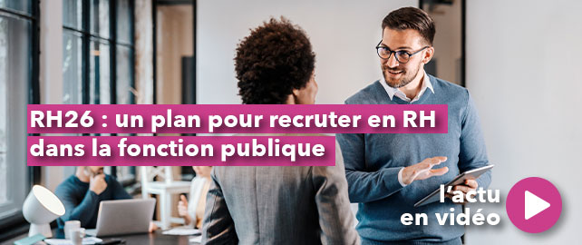 RH26 : un plan pour recruter en RH dans la fonction publique
