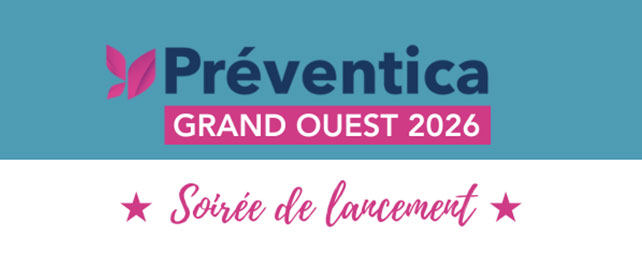 Préventica Rennes : Rendez-vous pour le LANCEMENT OFFICIEL de l'édition Grand Ouest