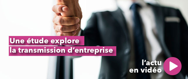 Une étude explore la TRANSMISSION D'ENTREPRISE