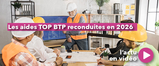 Les aides TOP BTP reconduites en 2026