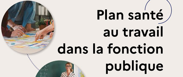 La DGAFP prépare le PLAN SANTÉ AU TRAVAIL dans la fonction publique 2026-2030