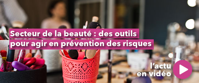 Secteur de la BEAUTÉ : des outils pour agir en prévention des risques