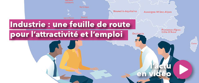 INDUSTRIE : feuille de route pour l’attractivité et l’emploi