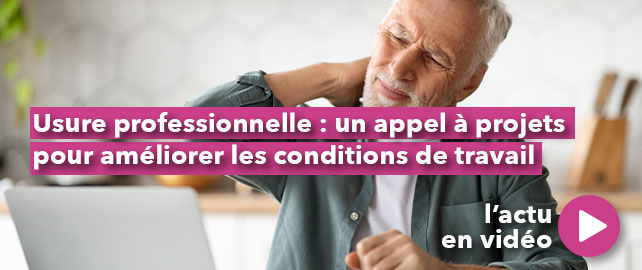 USURE PROFESSIONNELLE : un appel à projets pour améliorer les conditions de travail