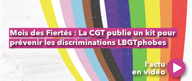 MOIS DES FIERTÉS : La CGT publie un kit pour prévenir les discriminations