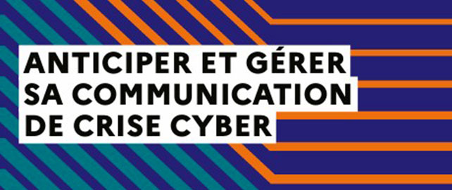 CRISE CYBER : un guide pour préparer sa communication