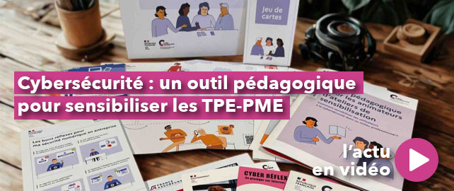 CYBERSÉCURITÉ : un outil pédagogique pour sensibiliser les TPE-PME