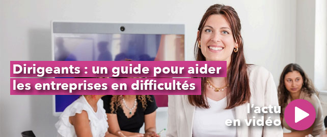 DIRIGEANTS : un guide pour aider les entreprises en difficultés