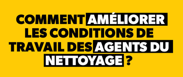 Agir sur les CONDITIONS DE TRAVAIL des agents de nettoyage
