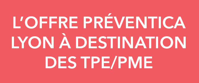 TPE/PME : 5 bonnes raisons de participer à Préventica Lyon
