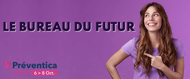 Le BUREAU DU FUTUR de retour à Préventica Lyon