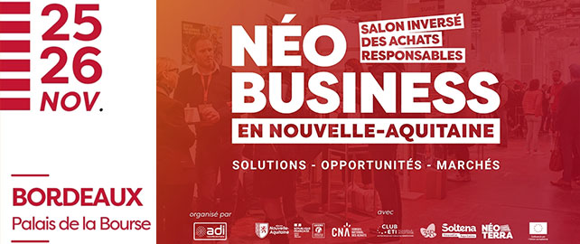 NéoBusiness : le rendez-vous des ACHATS RESPONSABLES en Nouvelle-Aquitaine