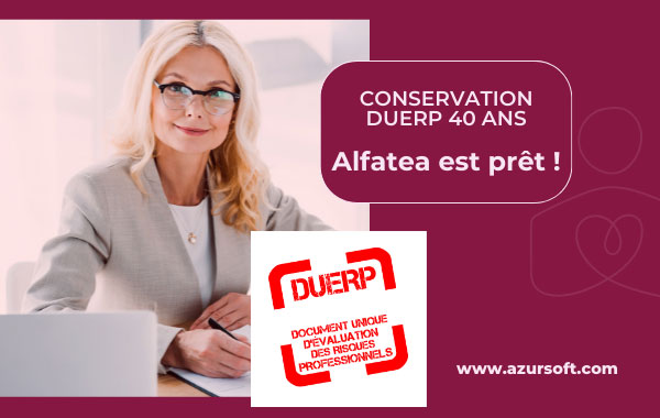 Loi Santé - Conservation du DUERP pendant 40 ans - Alfatea est prêt !