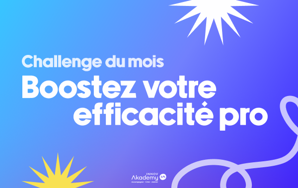 E-learning ludique et immersif : challenge du mois "boostez votre efficacité professionnelle !"