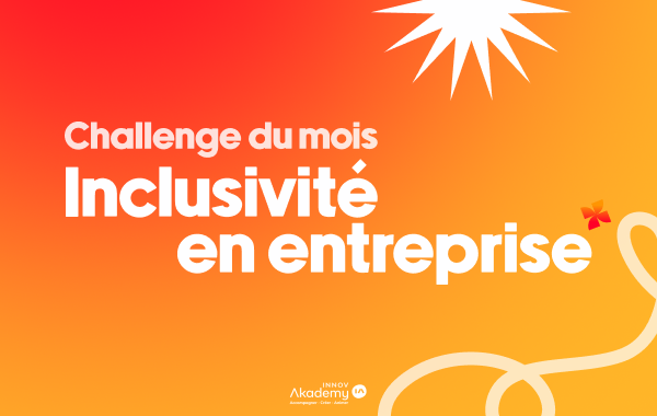Parcours e-learning ludique et immersif : challenge du mois "L'inclusivité en entreprise"